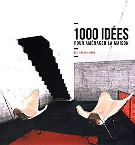 1000 idées pour aménager la maison