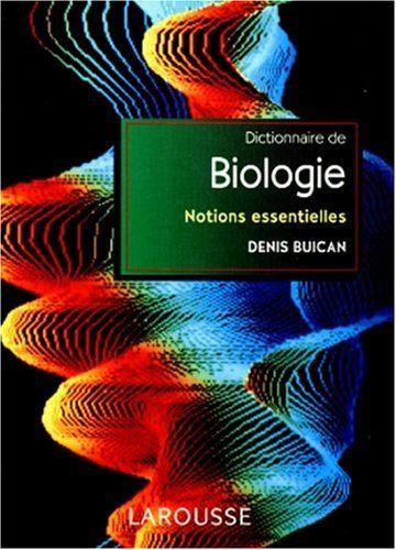 Dictionnaire de biologie : notions essentielles