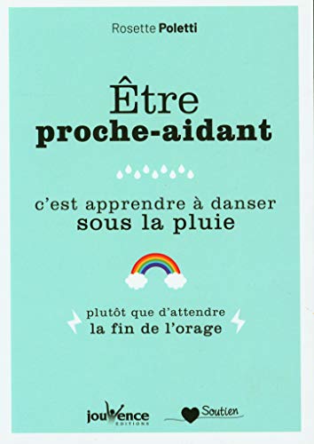 Etre proche-aidant, c'est apprendre à danser sous la pluie