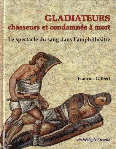 Gladiateurs, chasseurs et condamnés à mort