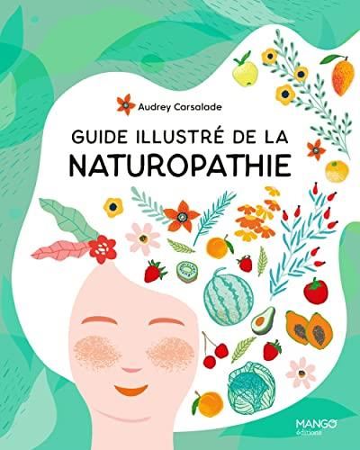 Guide illustré de la naturopathie