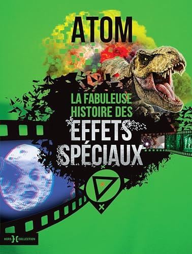 La Fabuleuse histoire des effets spéciaux