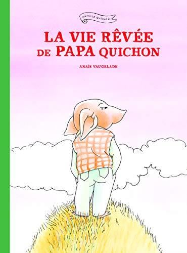 La Vie rêvée de papa Quichon
