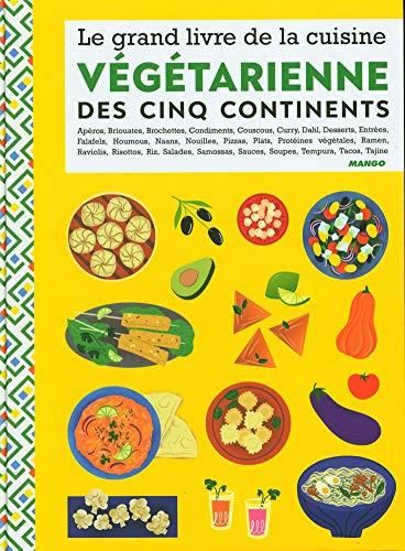 Le Grand livre de la cuisine végétarienne des cinq continents