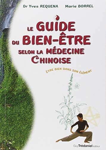 Le Guide du bien-être selon la médecine chinoise