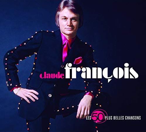 Les 50 plus belles chansons : claude françois