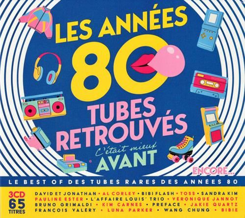 Les Années 80 : tubes retrouvés, c'était mieux avant