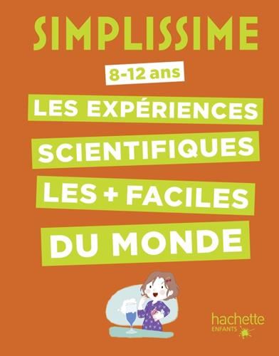 Les Expériences scientifiques les plus faciles du monde