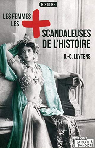 Les Femmes les + scandaleuses de l'histoire