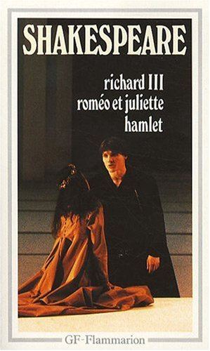 Richard iii - roméo et juliette - hamlet