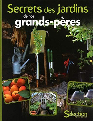 Secrets des jardins de nos grands-pères
